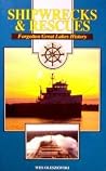 Shipwrecks & Rescues: Forgotten Great Lakes History Shipwrecks & Rescues: Forgotten Great Lakes History