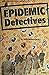 Epidemic Detectives