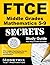 FTCE Middle Grades Mathematics 5-9 Secrets Study Guide: FTCE Subject Test Review for the Florida Teacher Certification Examinations by FTCE Exam Secrets Test Prep Team (2013-02-14) Paperback