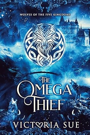 The Omega Thief (Wolves of the Five Kingdoms #1)