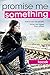 Promise Me Something by Sar...