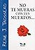 No te mueras con tus muertos / Don't die with your dead ones (Imagenes / Images) (Spanish Edition)