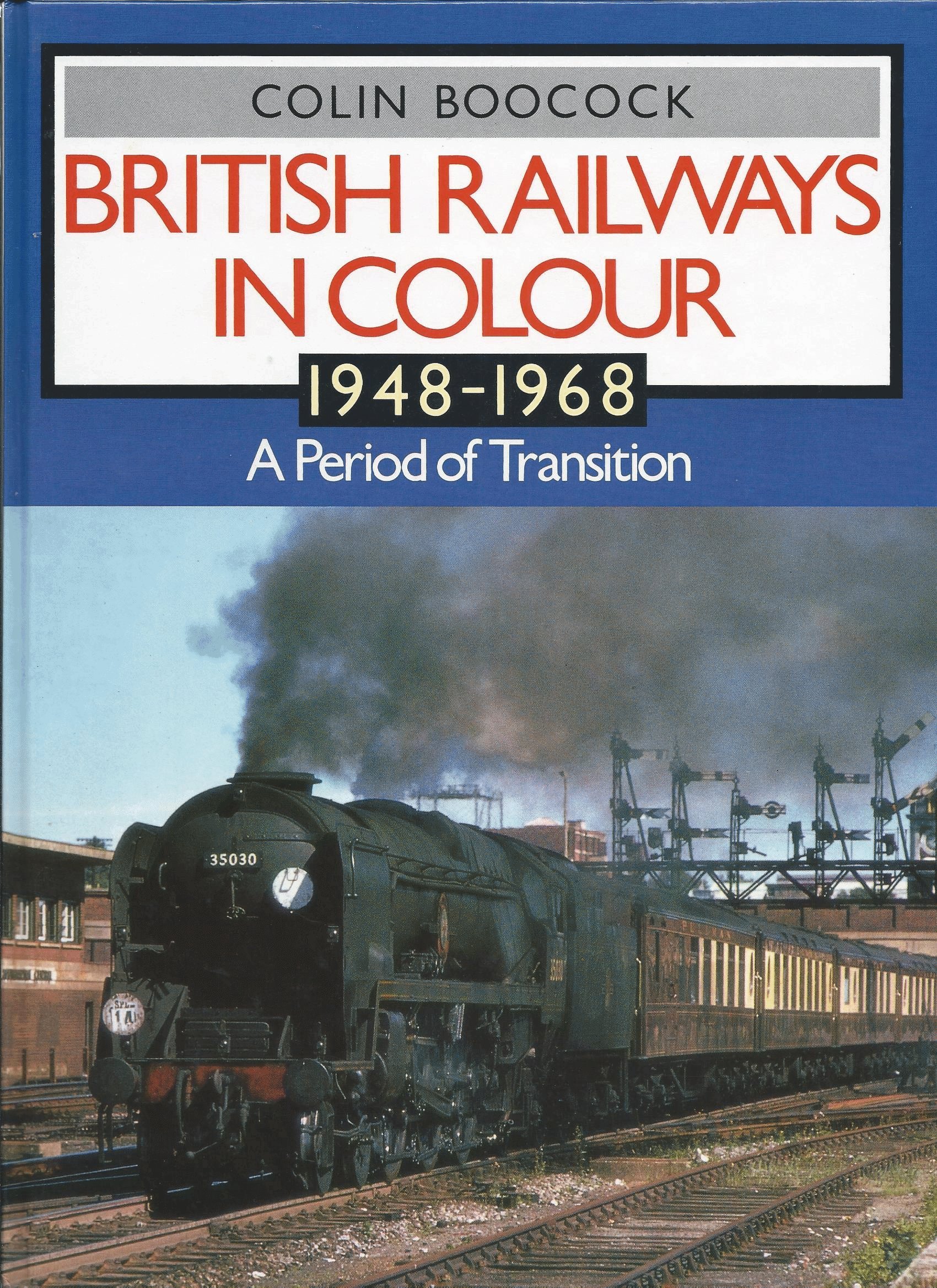 British Rail in Colour, 1948-68: A Period of Transition (Hardcover)