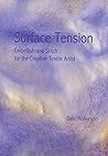 Surface Tension: Embellish and Stitch for the Creative Textile Artist