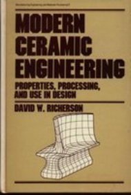 Modern ceramic engineering: Properties, processing and use in design (Manufacturing engineering and materials processing)
