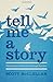 Tell Me a Story: Finding God (and Ourselves) Through Narrative by Scott McClellan (2013-03-01)