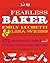 The Fearless Baker: Scrumptious Cakes, Pies, Cobblers, Cookies, and Quick Breads that You Can Make to Impress Your Friends and Yourself by Emily Luchetti (2011-05-04)