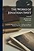 The Works of Jonathan Swift: Containing Additional Letters, Tracts, and Poems Not Hitherto Published; With Notes and a Life of the Author; Volume 18