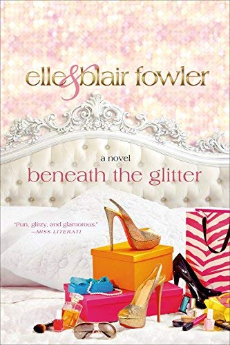 [(Beneath the Glitter )] [Author: Co-Author Elle Fowler] [Jun-2013]
