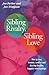 Sibling Rivalry, Sibling Love: What Every Brother and Sister Needs their Parents to Know by Jan Parker and Jan Stimpson (2002-05-16)