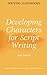 Developing Characters for Script Writing (Writing Handbooks) by Rib Davis (7-Jun-2004) Paperback