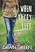 When Kacey Left by Dawn Green (2015-03-19)