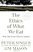 By Peter Singer - THE ETHICS OF WHAT WE EAT: Why Our Food Choices Matter