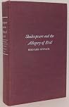Shakespeare and the Allegory of Evil: The History of a Metaphor in Relation to his Major Villains Shakespeare and the Allegory of Evil: The History of a Metaphor in Relation to his Major Villains