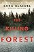The Killing Forest (Louise Rick series) by Sara Blaedel (2016-02-02)