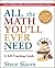 All the Math You'll Ever Need: A Self-Teaching Guide