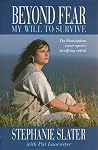 Beyond Fear: My Will to Survive Beyond Fear: My Will to Survive