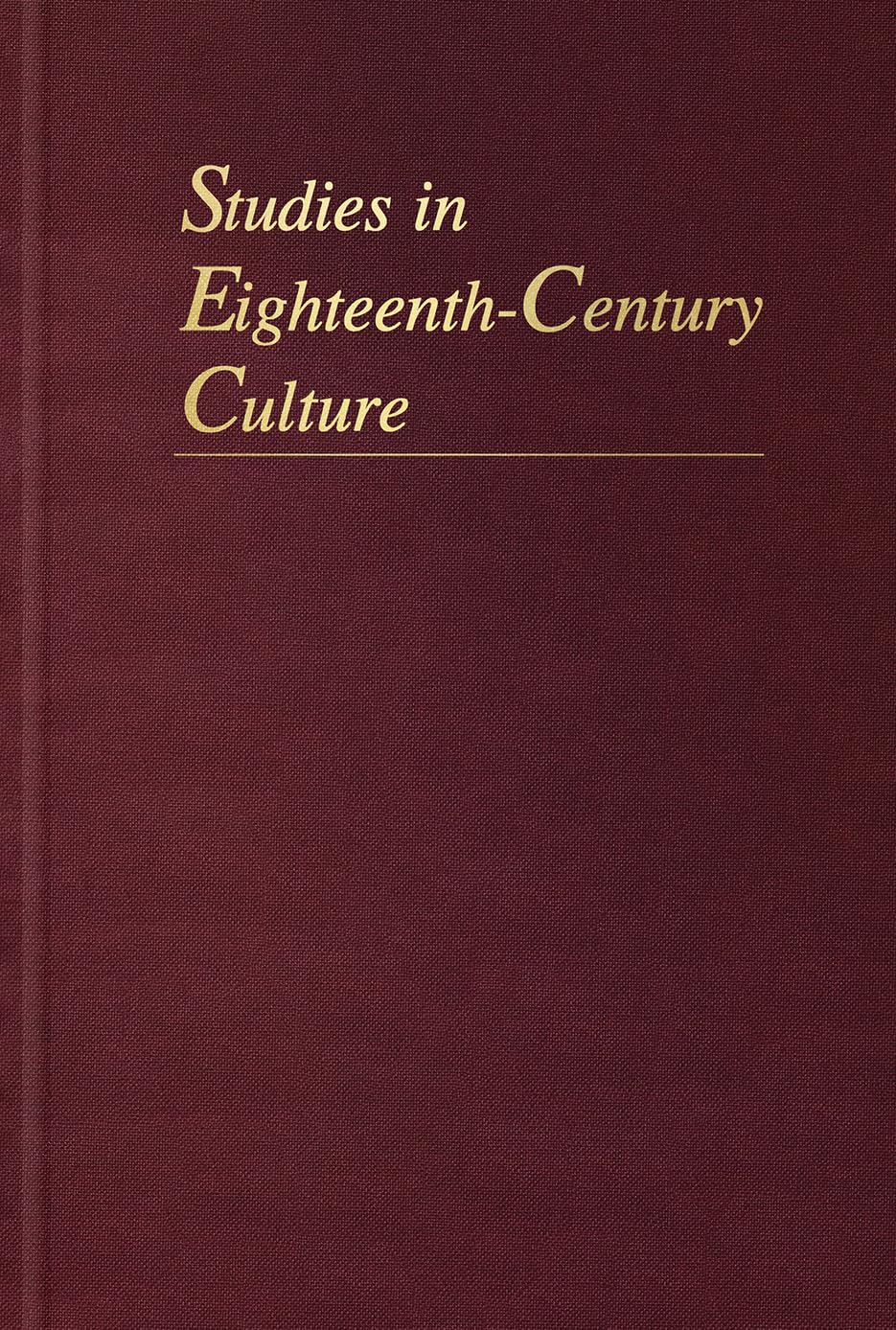 Studies in Eighteenth-Century Culture (Volume 46)