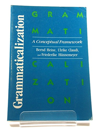 Grammaticalization: A Conceptual Framework (Paperback)
