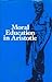 Moral Education in Aristotle