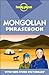 Mongolian Phrasebook (Lonely Planet Phrasebook: Mongolian) by Alan J.K. Sanders (1995-09-03)
