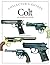 Colt: An American Classic (Collector's Guides) by Michael E. Haskew (2015-08-19)