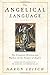 The Angelical Language, Volume I: The Complete History and Mythos of the Tongue of Angels by Aaron Leitch (2010-05-08)