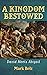 A Kingdom Bestowed by Mark Belz