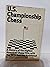 US Championship Chess, with the Games of the 1973 Tournament