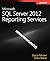 Microsoft SQL Server 2012 Reporting Services (Developer Reference) 1st by Misner, Stacia (2013) Paperback