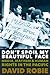 Don't Spoil My Beautiful Face by David Robie
