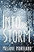 Into The Storm by Melanie Moreland by Melanie Moreland