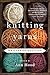 Knitting Yarns - Writers on Knitting by Ann Hood (14-Oct-2014) Paperback