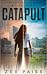 Catapult - From Here to There Series (Book 1)