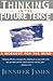 Thinking in the Future Tense Reprint edition by James, Jennifer (1997) Paperback
