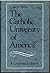 The Catholic University of America: A Centennial History