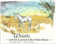Whistle and the legend of the white horse (Paperback)