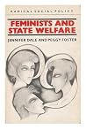 Feminists and State Welfare (Radical Social Policy Series) Feminists and State Welfare (Radical Social Policy Series)