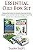 Essential Oils Box Set: Natural Remedies For Anxiety, Essential Oils for Weight Loss, Essential Oils For Allergies & Essential Oils For Pets: 4 Essential Oils eBooks by Susan Scott (2015-11-18)