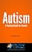 Autism: A Practical Guide for Parents by Alan Yau (2012-12-05)