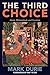 The Third Choice: Islam, Dhimmitude and Freedom 1st edition by Mark Durie (2010) Paperback