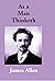As a Man Thinketh