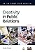 Creativity in Public Relations (PR in Practice) by Andy Green (2010-01-01)
