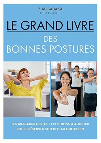 Le grand livre des bonnes postures : Les meilleurs gestes et positions à adopter pour préserver son dos au quotidien (Paperback)