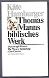 Thomas Manns Biblisches Werk: Der Joseph Roman, Die Moses Thomas Manns biblisches Werk: Der Joseph-Roman, die Moses-Erzählung "Das Gesetz"Das Gesetz" Thomas Manns Biblisches Werk: Der Joseph Roman, Die Moses Thomas Manns biblisches Werk: Der Joseph-Roman, die Moses-Erzählung "Das Gesetz"Das Gesetz"