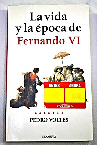 Portada de La Vida y La Epoca de Fernando VI, de Pedro Voltes Bou