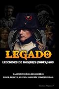 Legado: Lecciones de Hombres Poderosos (Masculinidad - Sociedad Moderna - Mujeres) (Spanish Edition)