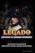 Legado: Lecciones de Hombres Poderosos (Masculinidad - Sociedad Moderna - Mujeres) (Spanish Edition)