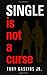 Single Is Not A Curse by Gaskins Jr, Tony A (2013) Paperback