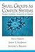 Small Groups as Complex Systems: Formation, Coordination, Development, and Adaptation by Arrow, Holly, McGrath, Joseph Edward, Berdahl, Jennifer L (2000) Paperback